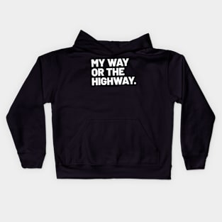 My way or the highway Kids Hoodie